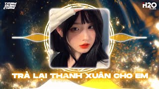 [HOT TIKTOK] Trả Lại Cho Em Ngày Tháng Tươi Đẹp | Trả Lại Thanh Xuân Cho Em - Nhạc Remix Thịnh Hành