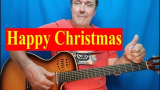 Happy Christmas How To Play Guitar For Beginners Advanced Strumming