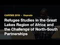 Keynote - Refugee Studies in the Great Lakes Region of Africa and North-South Partnership Challenges