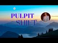 Pulpit Shift #bible  #faithful  #discipleship