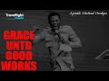 Grace unto good works ll Apostle Michael Orokpo || Midnight Secret