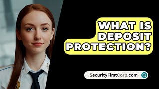 What Is Deposit Protection? - SecurityFirstCorp.com