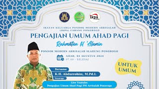 🔴 Live | Al-Ustadz K.H. Abdurrohim, M.Pd.I. | Pengajian Ahad Pagi Arrisalah