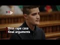 'He should never come out of jail': Dros rape case completes final arguments