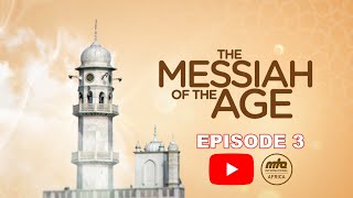 The Messiah of the Age | E3 | The Institution of Khilafat