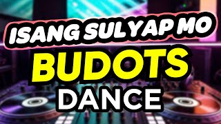 Dj Danz - Isang Sulyap Mo ( Budots Dance Remix )