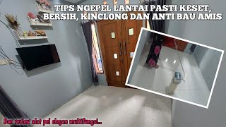 CARA CEPAT MENGEPEL LANTAI GRANIT / KERAMIK JADI KINCLONG DAN KESET | BERSIHKAN LANTAI ANTI BAU AMIS