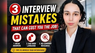 Before Your Next Interview, Watch This! 3 Mistakes to Avoid