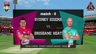 BBL - SYDNEY SIXERS v/s BRISBANE HEAT - big bash cricket | match - 6 | oneXgamer