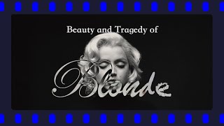 Beauty and Tragedy of "Blonde" (2022 Movie)