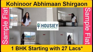 Abhiman Township Shirgaon | 1 BHK Sample Flat Tour | Kohinoor Abhimaan homes Shirgaon