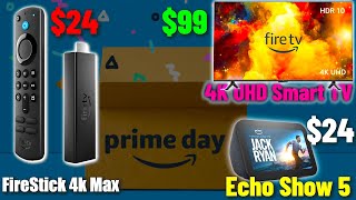 Amazon Prime Day Deals!! Fire Stick 4k Max Only $24 | Amazon Fire TV 43"  4K UHD smart TV ONLY $99