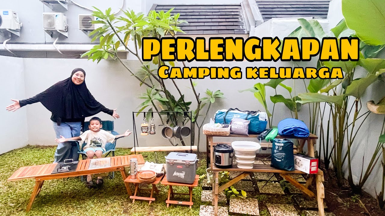 PERLENGKAPAN CAMPING YANG WAJIB DIBAWA | CAMPING KELUARGA PEMULA - YouTube