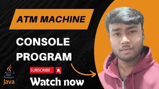CONSOLE BASED ATM MACHINE PROGRAM USING [CORE JAVA ]