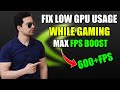 FIX LOW GPU USAGE WHILE GAMING ON PC | LOW FPS FIX IN 2022