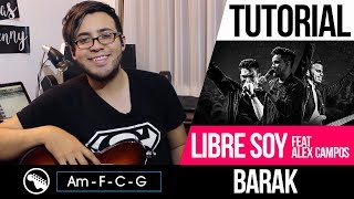 TUTORIAL | Libre soy - Barak Feat Alex Campos | Intro | Acordes | Solo