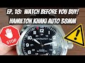 WATCH THIS BEFORE YOU BUY! Hamilton Khaki Field Auto 38mm