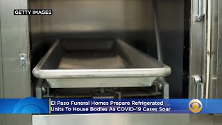 El Paso Funeral Homes Prepare Refrigerated Units To House Bodies As COVID-19 Cases Soar
