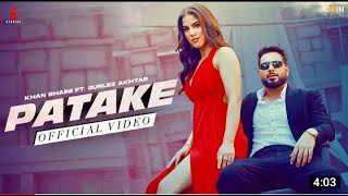 Patake ( FULL HD VIDEO ) | Khan bhaini | Gurlez Akhtar |New Punjabi songs 2022