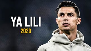 Cristiano Ronaldo ► Ya Lili | Skills & Goals 2020