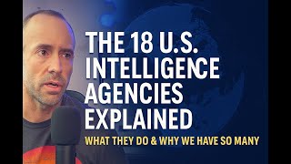 The 18 U.S. Intelligence Agencies Explained | What They Do & Why We Have So Many