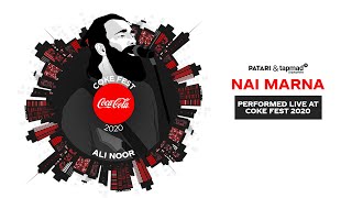 Coke Fest 2020 | Nai Marna | Ali Noor