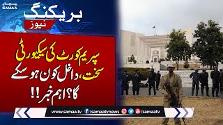 Security High Alert Outside Supreme Court | Breaking News | Samaa TV