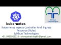 Kubernetes Ingress Controller And  Ingress Resource Rules AWS - Mithun Technologies - +91-9980923226