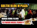 GULTIK BLOK M HARGA CUMA 10 RIBU TEMPATNYA RAME BANGET ( GULE TIKUNGAN BLOK M )