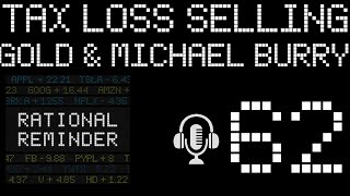 RR #62 - Tax Loss Selling, Investing in Gold, Michael Burry