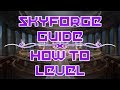 SkyForge, The guide for new players and those who solo!!!