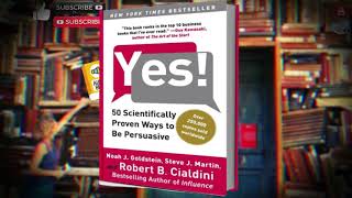 Yes! Proven ways to be Persuasive | Noah J. Goldstein, Steve J. Martin, and Robert B.Cialdini