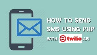 How to send SMS using PHP | Twilio API