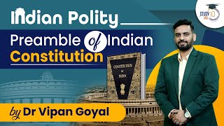 Preamble of Indian Constitution l Indian Polity by Dr Vipan Goyal l Study IQ