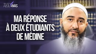 MA RÉPONSE À DEUX ÉTUDIANTS DE MÉDINE - NADER ABOU ANAS