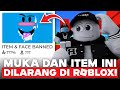 KENAPA MUKA DAN ITEM INI DILARANG SAMA ROBLOX??? WADUH..