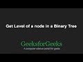 Get Level of a node in a Binary Tree | GeeksforGeeks