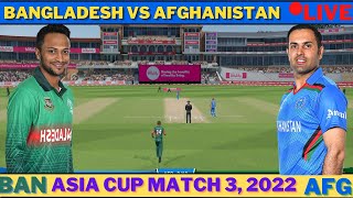 🔴LIVE: BAN vs AFG | Bangladesh vs Afghanistan Asia Cup 2022 Live score and gameplay
