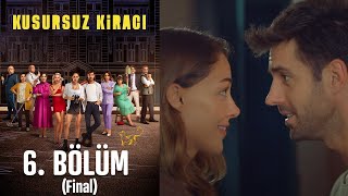 Kusursuz Kiracı 6. Bölüm (FİNAL)