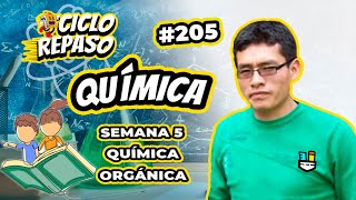 205 - VERANO - SEMANA 10 - QUÍMICA QUÍMICA ORGÁNICA - 13/03/2024