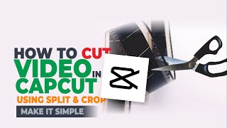 How to Cut Video in Capcut App Using Split and Crop Feature