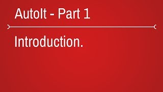 Autoit Introduction - part 1