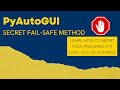 PyAutoGUI Fail Safe - How to regain control of your Program
