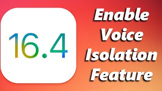 iOS16.4: How To Enable Voice Isolation Feature