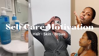 Self Care Motivation| Hair, Hygiene, Skin, Brows 2023