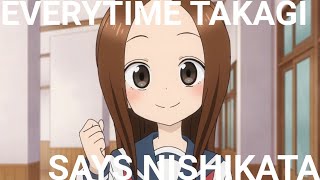 Everytime Takagi says \