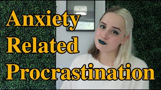 Tips for Anxiety-Related Procrastination