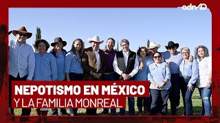 Nepotismo en México, las familias políticas más famosas: los Monreal  I Todo Personal