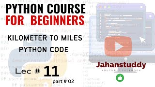 Lec 11 Part 2 || Python program that Convert Kilometer in to Miles #pythonprogramming #coding