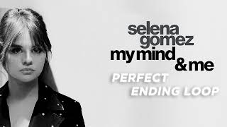 My Mind & Me Perfect Loop | Selena Gomez - My Mind & Me